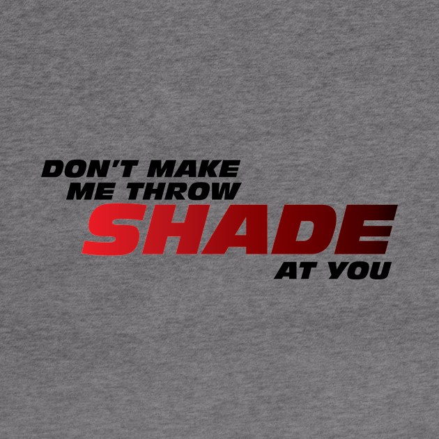 Shade by vphsgraphics